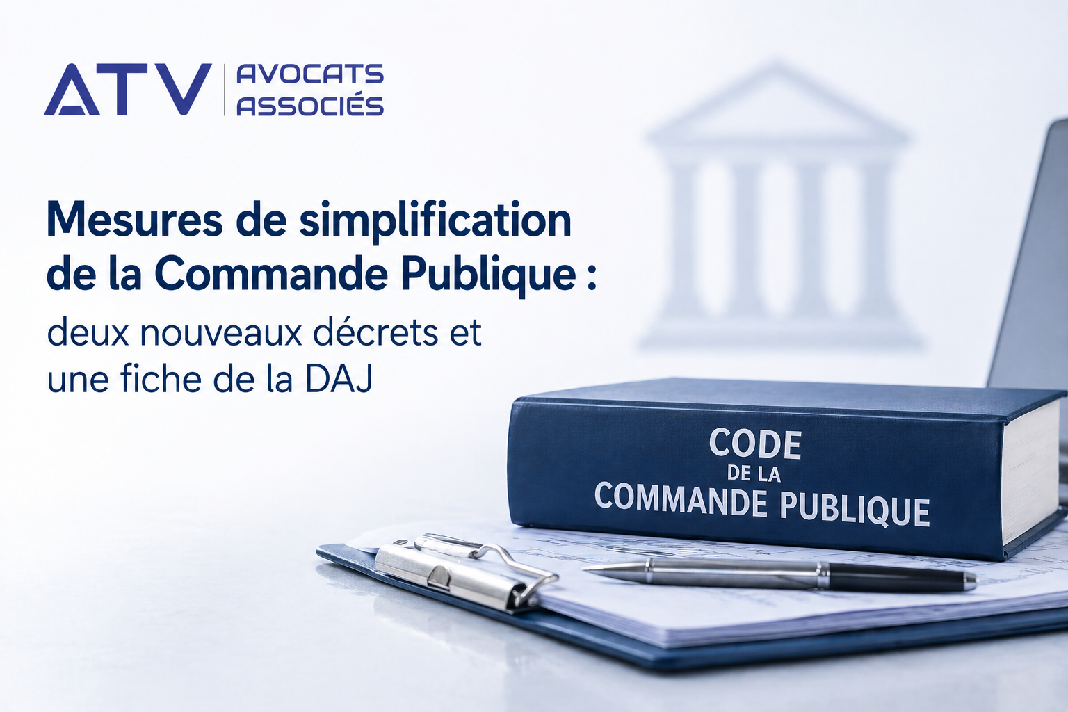 Mesures de simplification de la Commande Publique : deux nouveaux décrets et une fiche de la DAJ